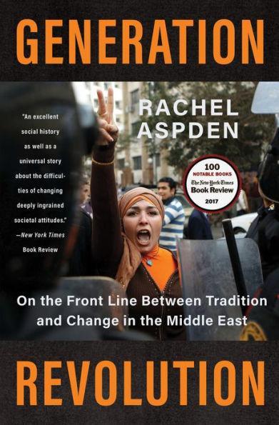 Generation Revolution: On the Front Line Between Tradition and Change in the Middle East - Diverse Reads