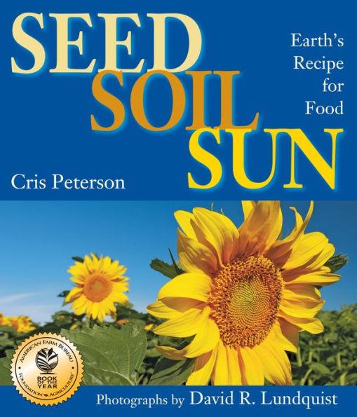 Seed, Soil, Sun: Earth's Recipe for Food - Paperback | Diverse Reads