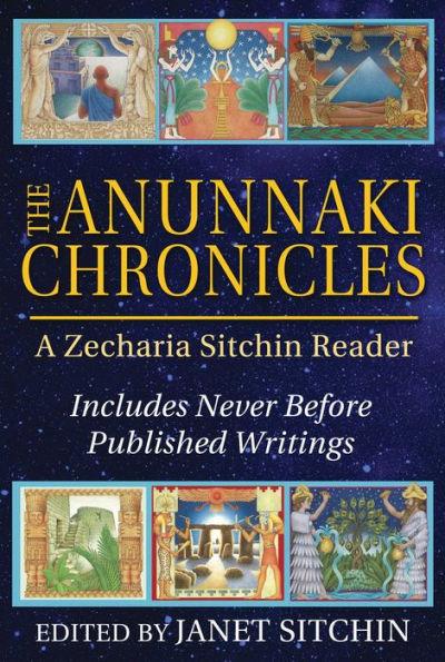 The Anunnaki Chronicles: A Zecharia Sitchin Reader - Hardcover | Diverse Reads