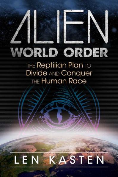 Alien World Order: The Reptilian Plan to Divide and Conquer the Human Race - Paperback | Diverse Reads