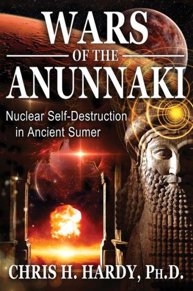 Wars of the Anunnaki: Nuclear Self-Destruction in Ancient Sumer - Paperback | Diverse Reads