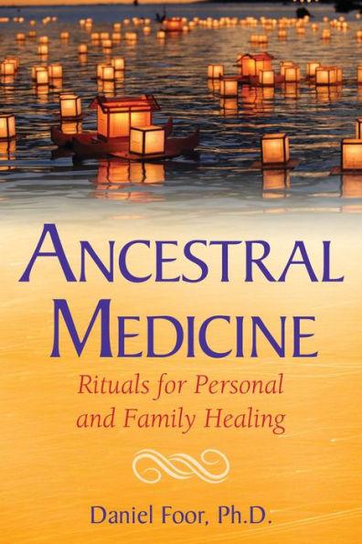 Ancestral Medicine: Rituals for Personal and Family Healing - Paperback | Diverse Reads