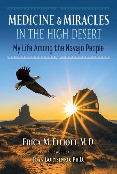 Medicine and Miracles in the High Desert: My Life among the Navajo People - Paperback | Diverse Reads