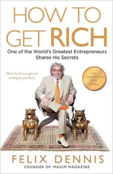 How to Get Rich: One of the World's Greatest Entrepreneurs Shares His Secrets - Paperback | Diverse Reads