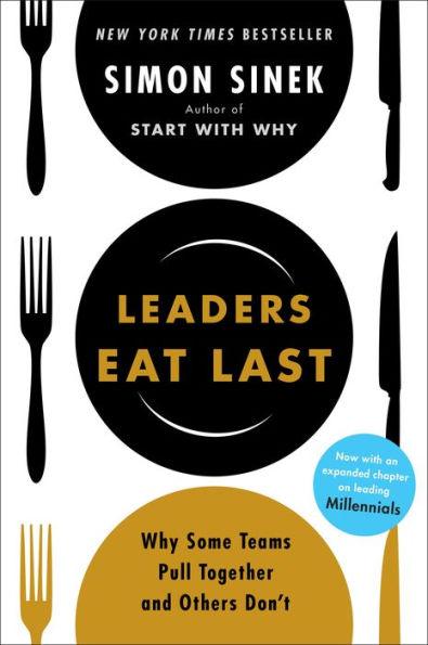 Leaders Eat Last: Why Some Teams Pull Together and Others Don't - Hardcover | Diverse Reads