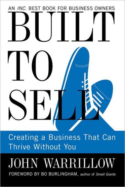 Built to Sell: Creating a Business That Can Thrive Without You - Paperback | Diverse Reads