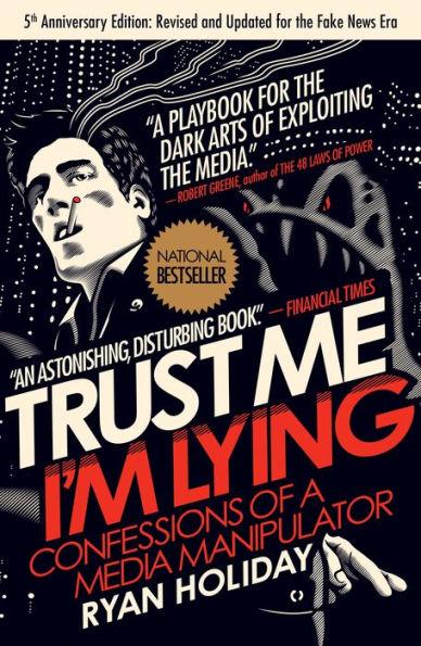 Trust Me, I'm Lying: Confessions of a Media Manipulator - Paperback | Diverse Reads