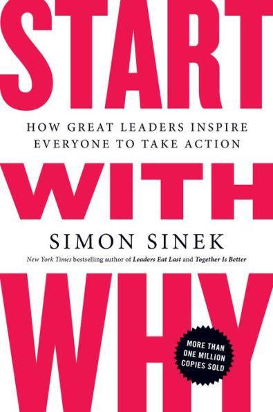 Start with Why: How Great Leaders Inspire Everyone to Take Action - Paperback | Diverse Reads