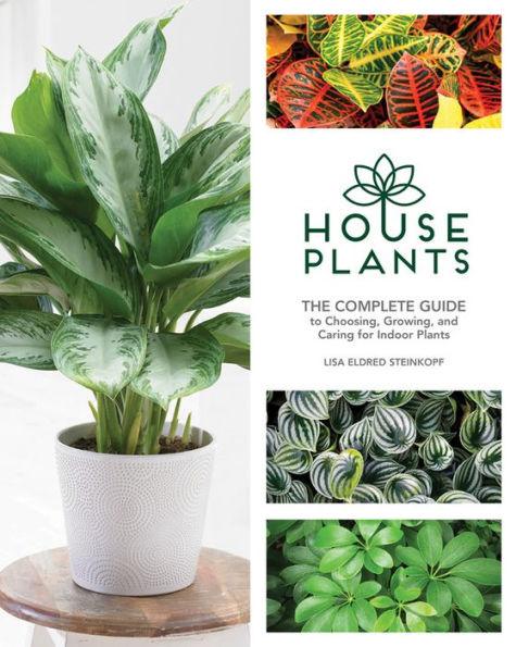 Houseplants: The Complete Guide to Choosing, Growing, and Caring for Indoor Plants - Hardcover | Diverse Reads