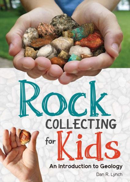 Rock Collecting for Kids: An Introduction to Geology - Paperback | Diverse Reads
