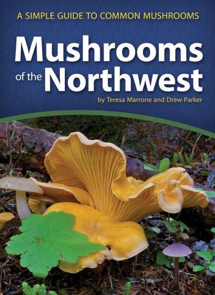 Mushrooms of the Northwest: A Simple Guide to Common Mushrooms - Paperback | Diverse Reads