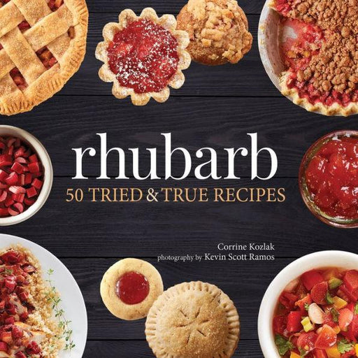Rhubarb: 50 Tried & True Recipes - Paperback | Diverse Reads