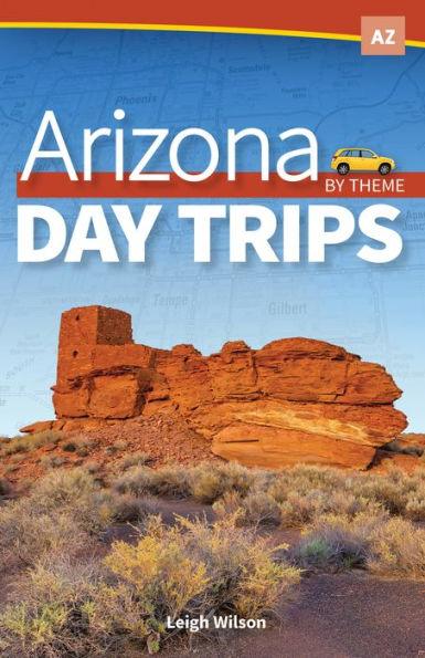 Arizona Day Trips by Theme - Paperback | Diverse Reads