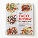 The Taco Tuesday Cookbook: 52 Tasty Taco Recipes to Make Every Week the Best Ever - Paperback | Diverse Reads