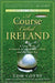 A Course Called Ireland: A Long Walk in Search of a Country, a Pint, and the Next Tee - Paperback | Diverse Reads