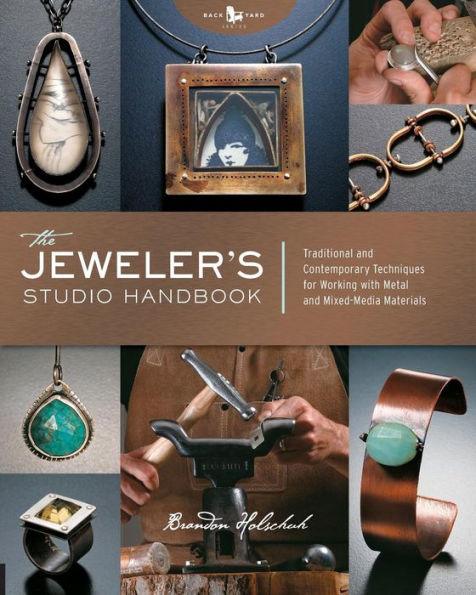 The Jeweler's Studio Handbook: Traditional and Contemporary Techniques for Working with Metal and Mixed Media Materials - Paperback | Diverse Reads