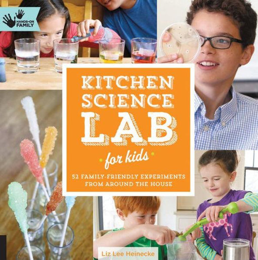 Kitchen Science Lab for Kids: 52 Family Friendly Experiments from Around the House - Paperback | Diverse Reads