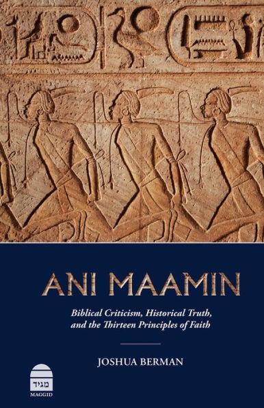 Ani Maamin: Biblical Criticism, Historical Truth, and the Thirteen Principles of Faith - Hardcover | Diverse Reads