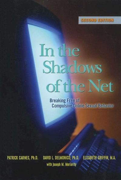In the Shadows of the Net: Breaking Free of Compulsive Online Sexual Behavior - Paperback | Diverse Reads