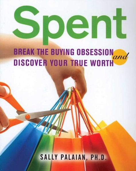 Spent: Break the Buying Obsession and Discover Your True Worth - Paperback | Diverse Reads