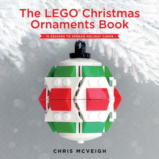 The LEGO Christmas Ornaments Book: 15 Designs to Spread Holiday Cheer - Hardcover | Diverse Reads