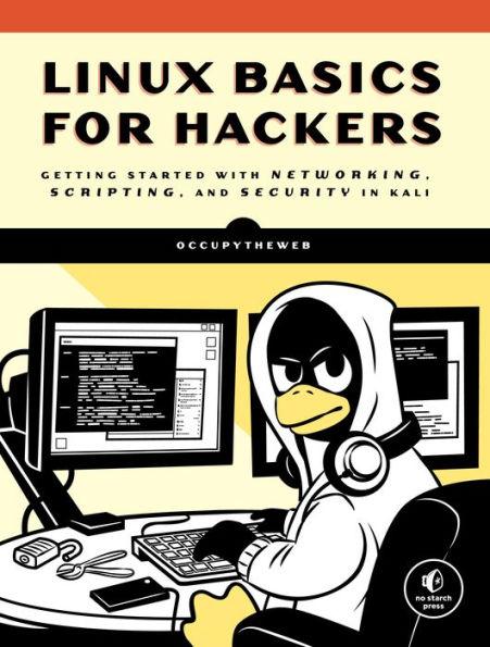 Linux Basics for Hackers: Getting Started with Networking, Scripting, and Security in Kali - Paperback | Diverse Reads