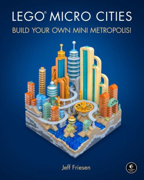 LEGO Micro Cities: Build Your Own Mini Metropolis! - Hardcover | Diverse Reads