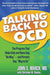 Talking Back to OCD: The Program That Helps Kids and Teens Say "No Way" -- and Parents Say "Way to Go" - Paperback | Diverse Reads