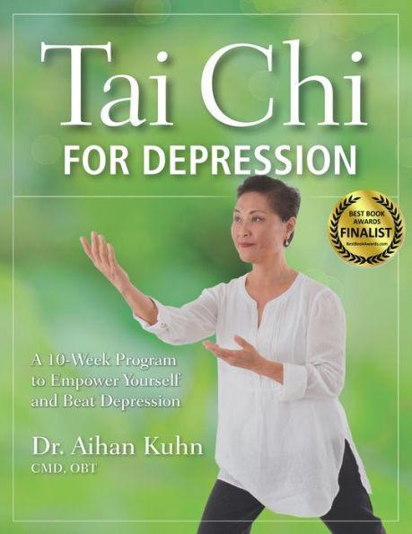 Tai Chi for Depression: A 10-Week Program to Empower Yourself and Beat Depression - Hardcover | Diverse Reads