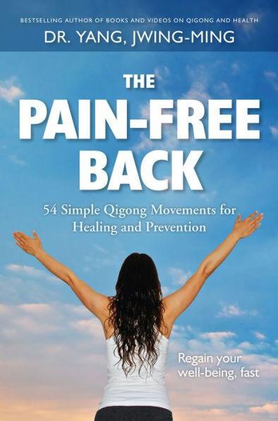 The Pain-Free Back: 54 Simple Qigong Movements for Healing and Prevention - Hardcover | Diverse Reads
