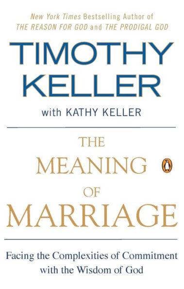 The Meaning of Marriage: Facing the Complexities of Commitment with the Wisdom of God - Paperback | Diverse Reads