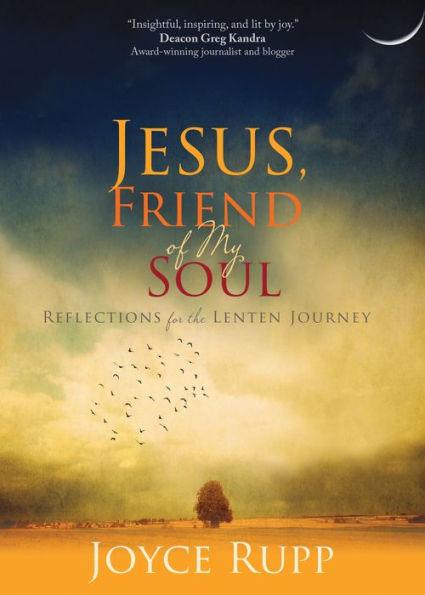 Jesus, Friend of My Soul: Reflections for the Lenten Journey - Paperback | Diverse Reads