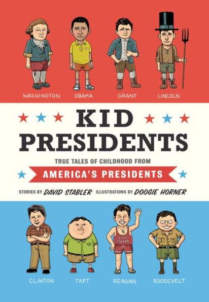 Kid Presidents: True Tales of Childhood from America's Presidents - Hardcover | Diverse Reads