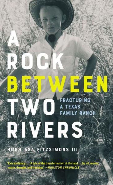 A Rock between Two Rivers: The Fracturing of a Texas Family Ranch - Paperback | Diverse Reads