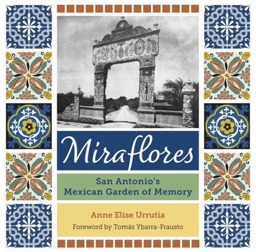Miraflores: San Antonio's Mexican Garden of Memory - Paperback | Diverse Reads