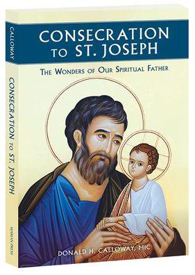Consecration to St. Joseph: The Wonders of Our Spiritual Father - Paperback | Diverse Reads