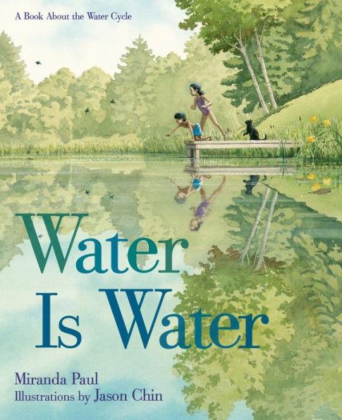 Water Is Water: A Book About the Water Cycle - Hardcover | Diverse Reads