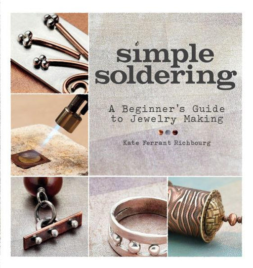 Simple Soldering: A Beginner's Guide to Jewelry Making - Paperback | Diverse Reads