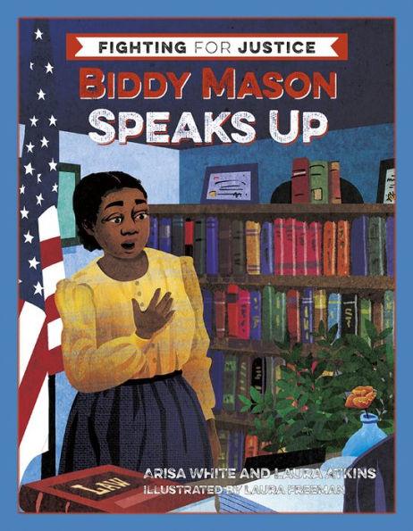 Biddy Mason Speaks Up (Fighting for Justice Series #2) - Hardcover | Diverse Reads