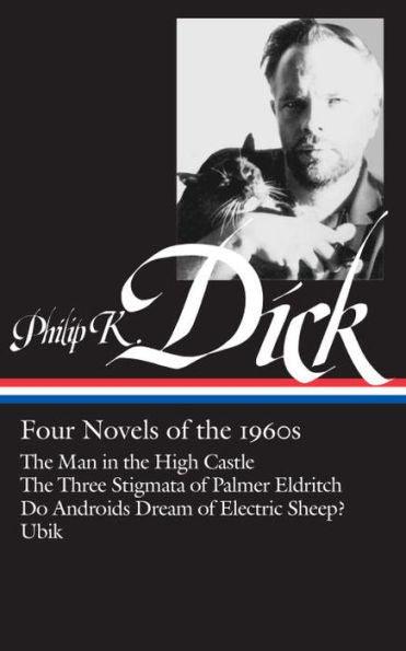 Philip K. Dick: Four Novels of the 1960s (LOA #173): The Man in the High Castle / The Three Stigmata of Palmer Eldritch / Do Androids Dream of Electric Sheep? / Ubik - Hardcover | Diverse Reads