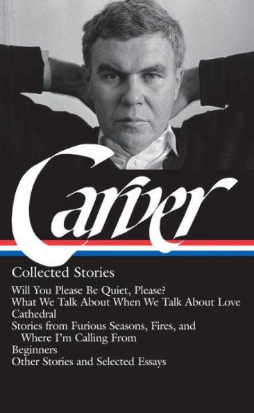 Raymond Carver: Collected Stories - Hardcover | Diverse Reads