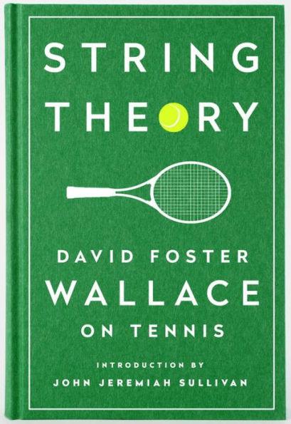 String Theory: David Foster Wallace on Tennis: A Library of America Special Publication - Hardcover | Diverse Reads