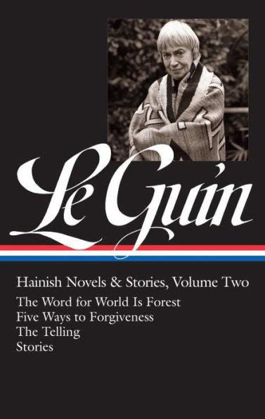 Ursula K. Le Guin: Hainish Novels and Stories, Vol. 2: The Word for World Is Forest / Five Ways to Forgiveness / The Telling / Stories - Hardcover | Diverse Reads