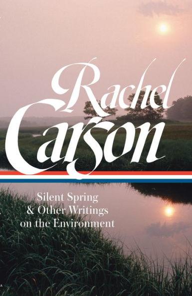 Rachel Carson: Silent Spring & Other Writings on the Environment - Hardcover | Diverse Reads