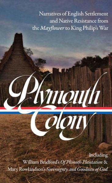 Plymouth Colony: Narratives of English Settlement and Native Resistance from the Mayflower to King Philip's War (LOA #337) - Hardcover | Diverse Reads