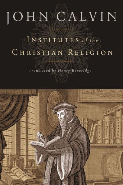 Institutes of the Christian Religion - Hardcover | Diverse Reads