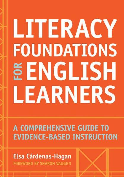 Literacy Foundations for English Learners: A Comprehensive Guide to Evidence-Based Instruction / Edition 1 - Paperback | Diverse Reads