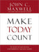 Make Today Count: The Secret of Your Success Is Determined by Your Daily Agenda - Hardcover | Diverse Reads