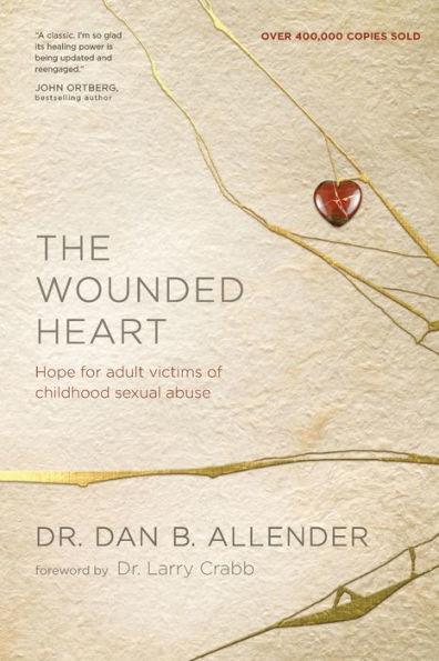The Wounded Heart: Hope for Adult Victims of Childhood Sexual Abuse - Paperback | Diverse Reads