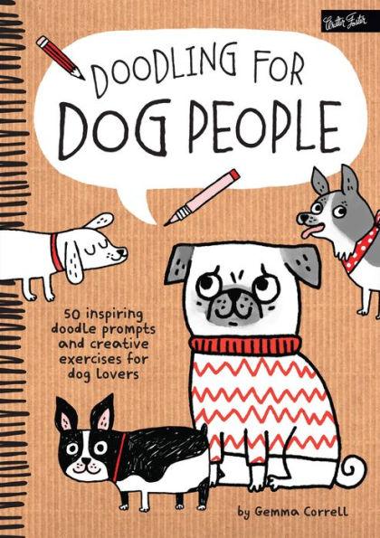 Doodling for Dog People: 50 inspiring doodle prompts and creative exercises for dog lovers - Paperback | Diverse Reads